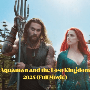 WATCH. Aquaman and the Lost Kingdom .2023. Watch FullMovie