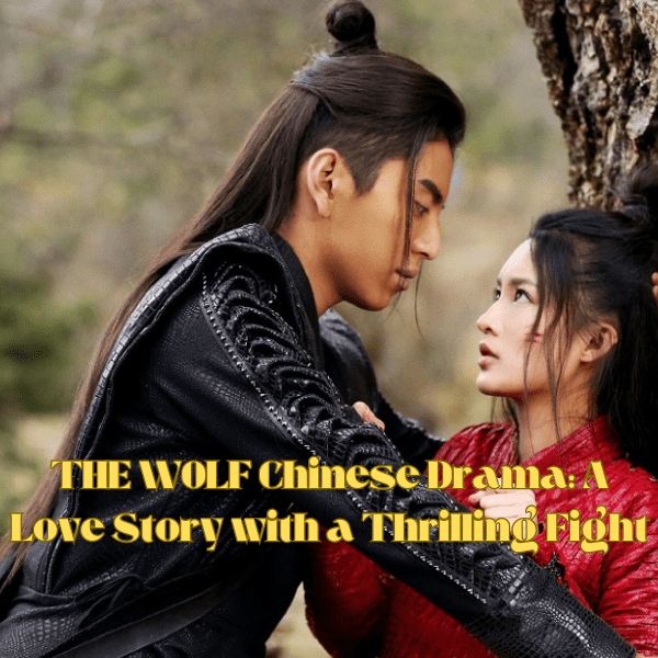 THE WOLF Chinese Drama A Love Story with a Thrilling Fight Worldwide Box Office